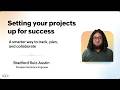 Setting up Your Projects for Success - Bradford Ruiz Austin