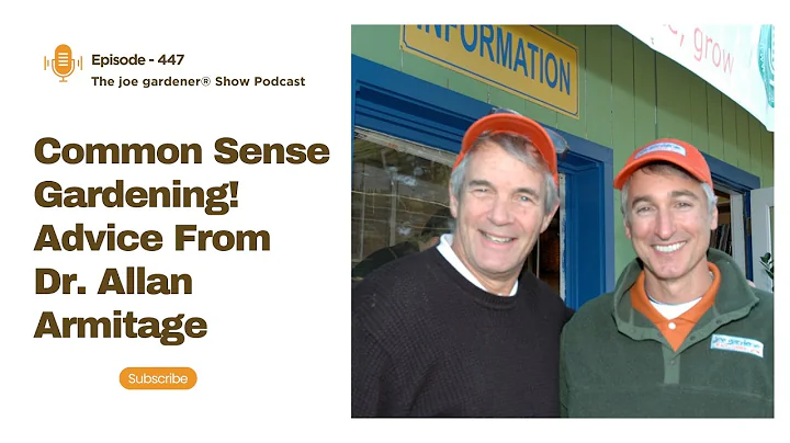 The Common Sense Gardener: Lessons From Dr. Allan Armitage