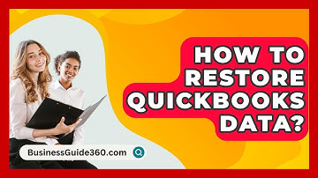 How To Restore QuickBooks Data? - BusinessGuide360.com