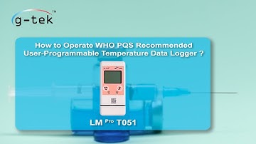 How to Operate WHO PQS Recommended User Programmable Temperature Data Logger
