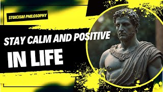 How To Stay Calm & Positive In Life | Marcus Aurelius Stoicism #motivation #wisdom #stoicphilosophy