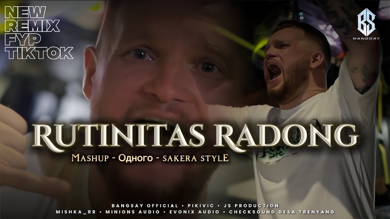 MASHUP ODNAGO X RUTINITAS RADONG REMIX FYP TIKTOK BANGSAY | JS PRODUCTION