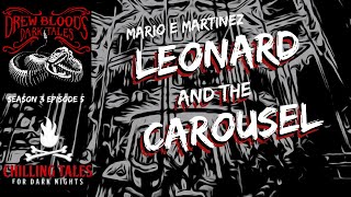 'Leonard and the Carousel' Creepypasta 💀 S3E05 DREW BLOOD'S DARK TALES (Scary Stories)