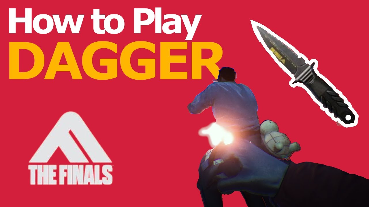 How to Play: DAGGER | THE FINALS - YouTube