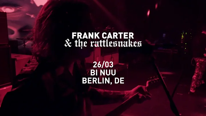 Frank Carter & The Rattlesnakes  26. Mrz | Berlin,...