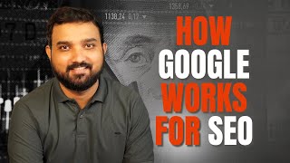 How Google Works for SEO: The Complete Guide to Search Ranking & Algorithms