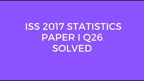 Indian Statistical Service (ISS) 2017 Statistics Paper I Set A Q26 Solved (Moment about the origin)