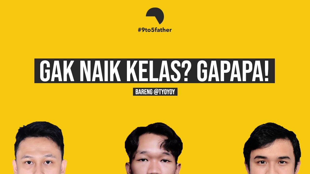 Gak Naik Kelas Bukan Akhir Segalanya! ft. Tyoyoy