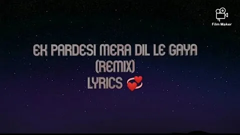 Ek pardesi mera dil le gaya | Remix version| Lyrics