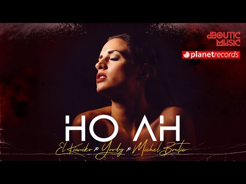 EL KIMIKO Y YORDY X MICHEL BOUTIC - HO AH (Video Oficial)