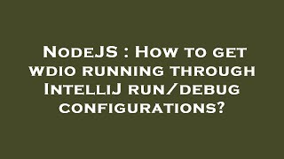 NodeJS : How to get wdio running through IntelliJ run/debug configurations?