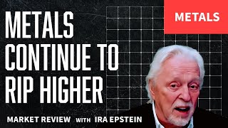Metals: Metals Continue to Rip Higher; Ira Epstein's Video for 10-13-2025
