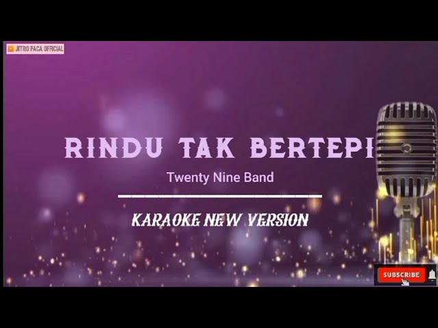 Rindu Tak Bertepi - Twenty Nine Band ( Karaoke New Version ) class=