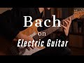J.S.Bach - Prelude BWV1006a | Electric Guitar | Takuya Okamoto