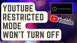 What To Do If Youtube Restricted Mode Won