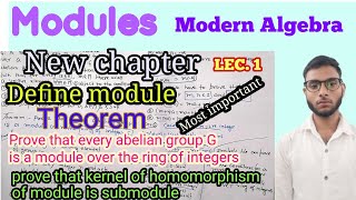Modules LEC 1 | prove that every abelian group is a module || prove that kernel of hom.of submodule