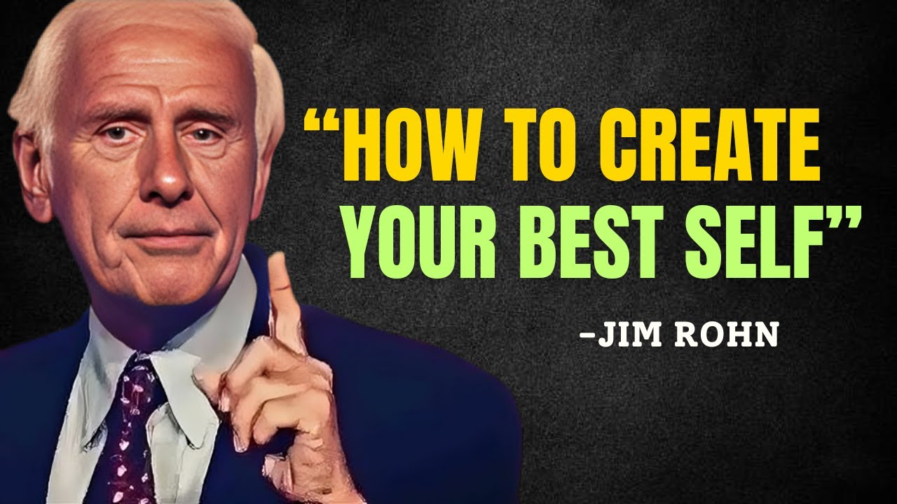How to Create Your Best Self - Jim Rohn Motivation - YouTube