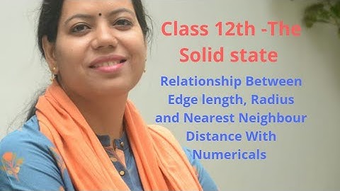 Relationship between edge length  , Nearest  Neighbour Distance  and radius of Sphere With Numerical