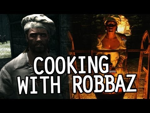 Skyrim - Cooking with Robbaz Chef - Skyrim - Cooking with Robbaz Chef