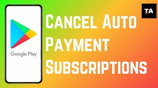 How To Cancel Auto Payment Subscriptions On Google Play Store