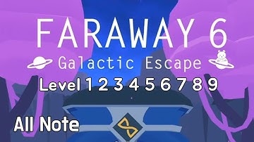Faraway 6 Galactic Escape Level 1 2 3 4 5 6 7 8 9 Walkthrough - All Notes (Snapbreak)