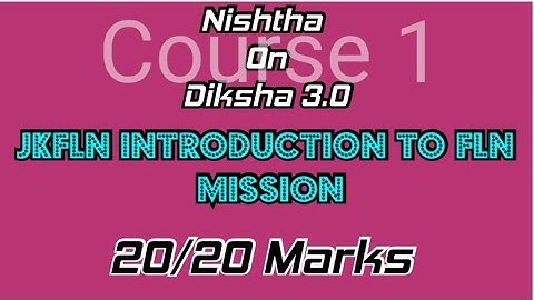 INTRODUCTION TO FLN MISSION Nishtha on Diksha 3.0 course 1