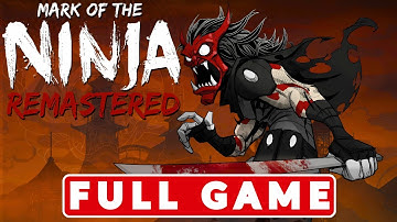 Mark of the Ninja: Remastered - Gameplay Walkthrough - FULL GAME - (No Commentary) - Stealth Guide