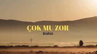 Mineroza - Çok Mu Zor