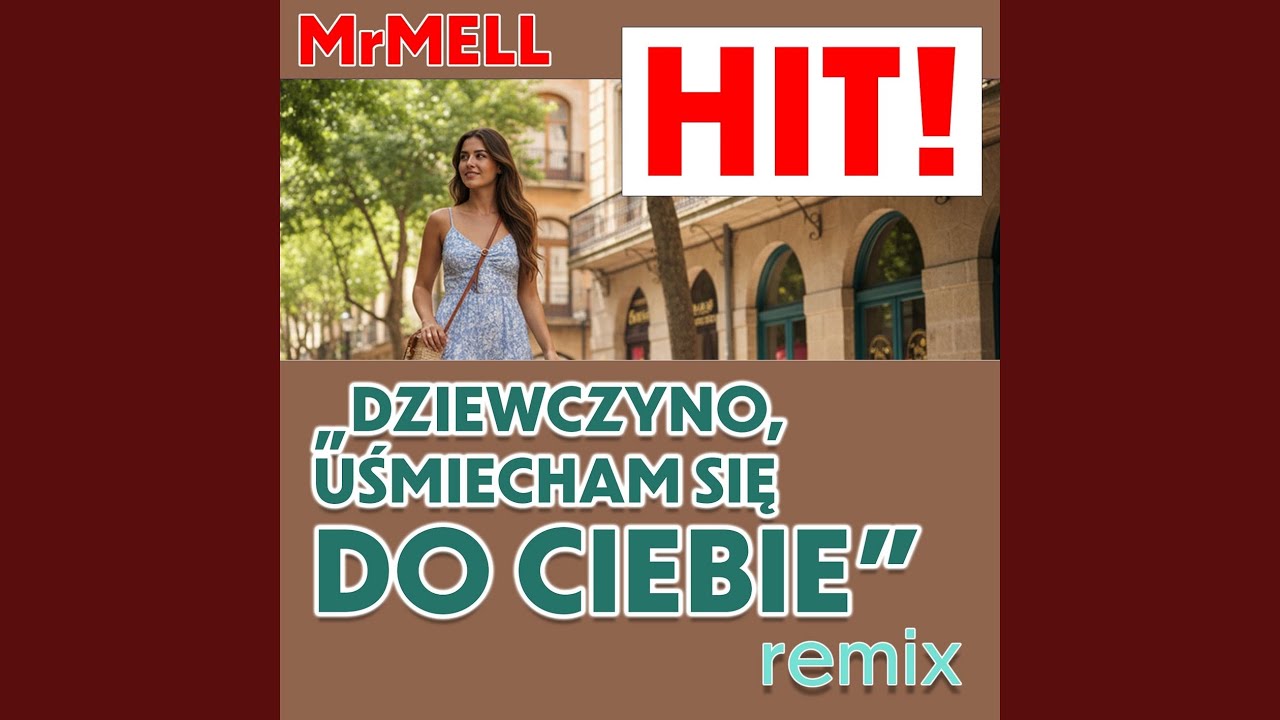 Dziewczyno, uśmiecham się do Ciebie (Remix)