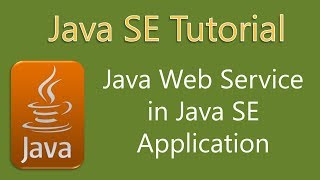 How to use Java Web Service in Java SE Application