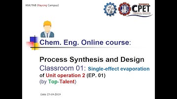 Class Room No. 01 : Single-effect evaporation l Unit operation 2 (EP. 01)