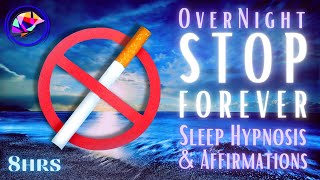 Decide & Conquer! STOP Smoking FOREVER with Deep Sleep Hypnosis - 8 hrs (REMAST.)