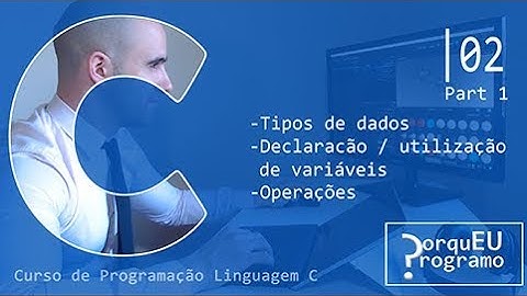 Curso de Programação Linguagem C (PT-PT) - 2 (Part 1) - Características