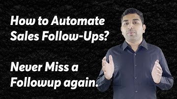 How to Automate Sales Follow-Ups?  Never Miss a Followup again.  Use Sales Automation Instead