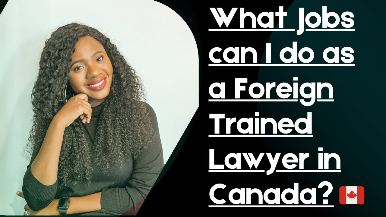 10 legal Jobs You Can Do As An Internationally Trained Lawyer Before