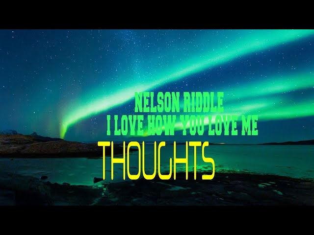 Nelson Riddle - I Love How You Love Me