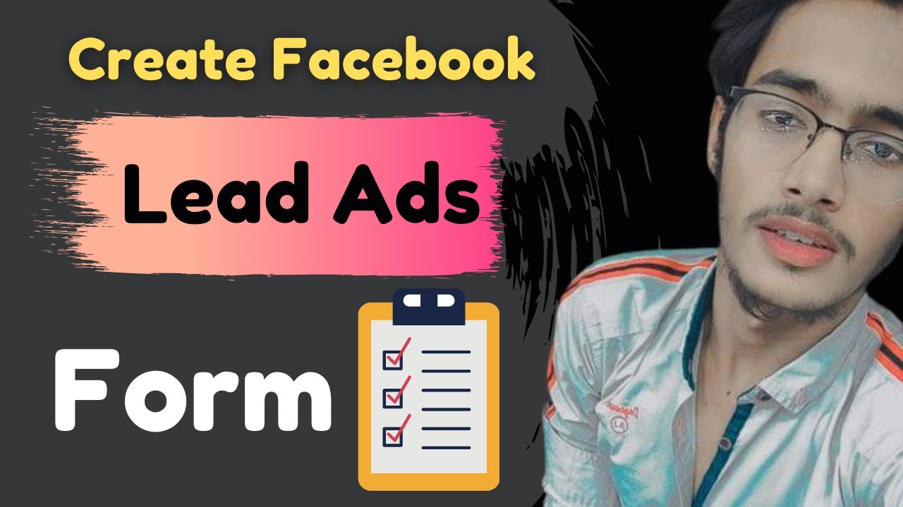 Facebook Lead Ads: How to Create Leads Ads Attractive Registration Form