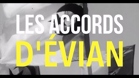 Les accords d'Evian (1962)