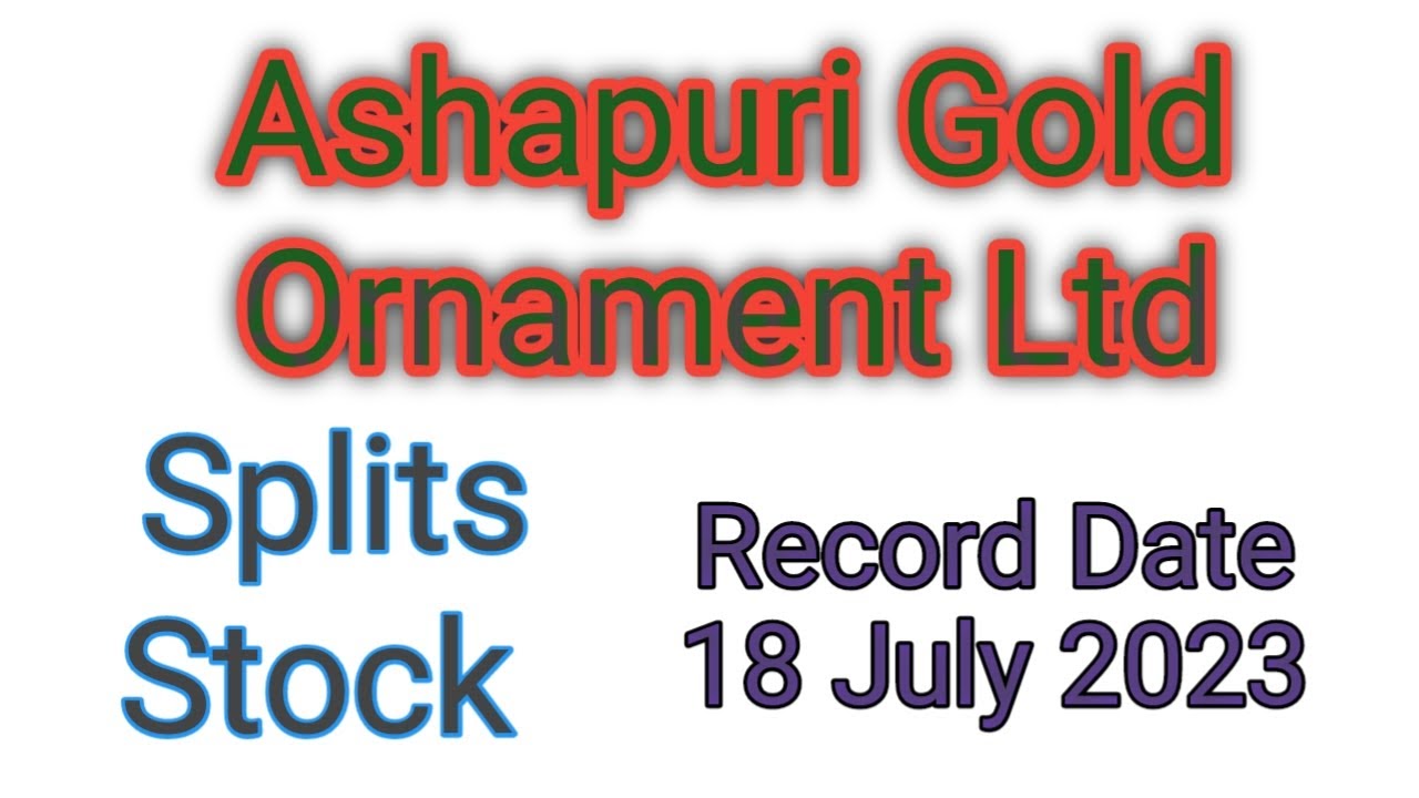 Ashapuri Gold Ornament Ltd Split Stock YouTube ashapuri-gold-ornament-ltd-split-stock-youtube