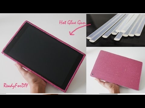 DIY Hot Glue Gun & Clear Plastic Tablet Cover