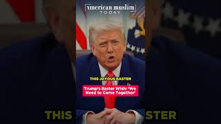 Is Trump's Easter Message a Call for Unity?
