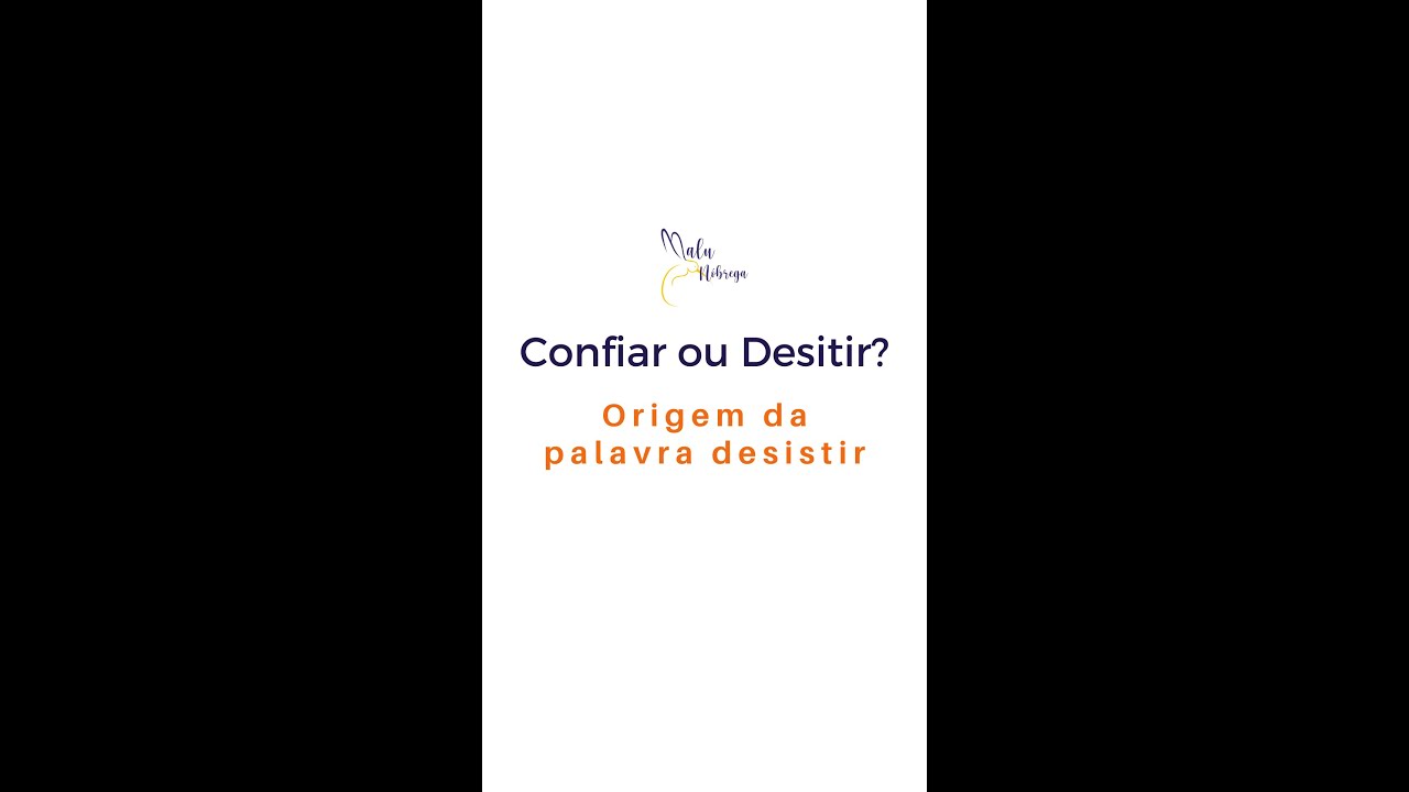 Confiar ou Desistir? Origem da palavra Desistir - YouTube