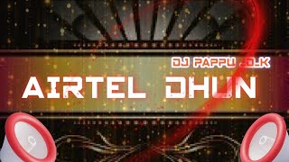 AIRTEL.. DHUN.. 2022  REMIX DJ PAPPU _D_K_