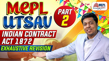 MEPL Utsav | Indian Contract Act 1872 Revision - Part 2 | Mohit Agarwal