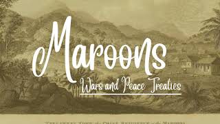 Who are the Maroons? Wars and Peace Treaties  (CSEC History)