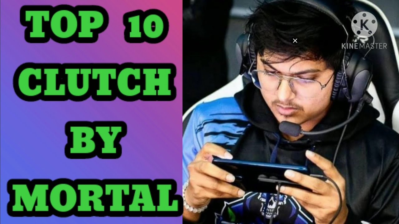 Top 10 Clutch Done By Mortal