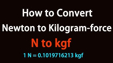 How to Convert Newton to Kilogram-force?