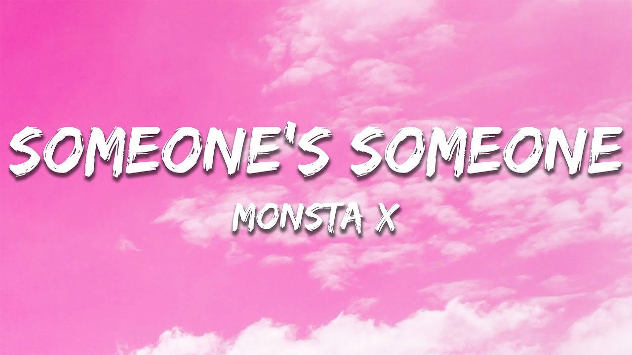 MONSTA X - SOMEONE'S SOMEONE (Lyrics) - YouTube