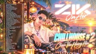 ZIK On Air | CHILLHOUSE #2 | Chạm Vào Hoàng Hôn 