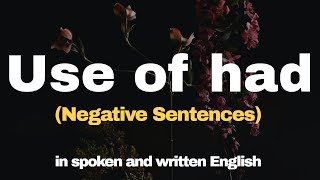 Use of had (Negative Sentences) in spoken and written English  -  #namasteenglish #namaste_english